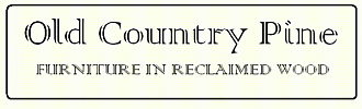 Old Country Pine, Furniture in Reclaimed Wood